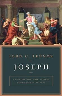 Joseph : A Story Of Love, Hate, Slavery, Power, And Forgiveness