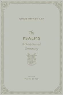 The Psalms : A Christ-Centered Commentary (Volume 3, Psalms 51100)