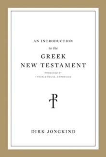 An Introduction to the Greek New Testament, Produced at Tyndale House, Cambridge