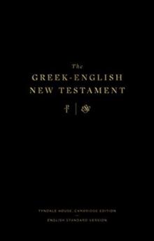 The Greek-English New Testament : Tyndale House, Cambridge Edition and English Standard Version (Hardcover)