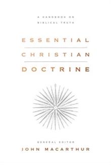 Essential Christian Doctrine : A Handbook on Biblical Truth