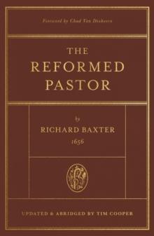 The Reformed Pastor (Foreword by Chad Van Dixhoorn)