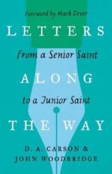 Letters Along the Way : From a Senior Saint to a Junior Saint