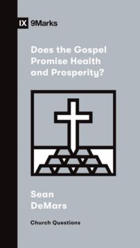 Does the Gospel Promise Health and Prosperity?