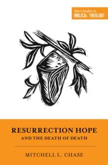 Resurrection Hope and the Death of Death