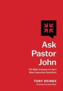 Ask Pastor John : 750 Bible Answers to Life's Most Important Questions