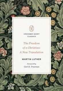 The Freedom of a Christian : A New Translation