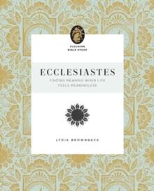 Ecclesiastes : Finding Meaning When Life Feels Meaningless