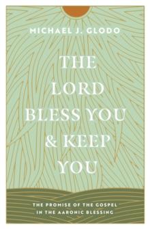 The Lord Bless You and Keep You