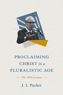 Proclaiming Christ in a Pluralistic Age : The 1978 Lectures