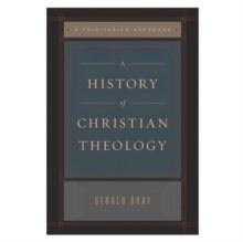 A History of Christian Theology : A Trinitarian Approach