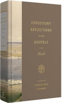 Expository Reflections on the Gospels, Volume 3 : Mark