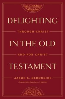 Delighting in the Old Testament