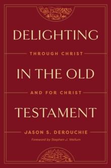 Delighting in the Old Testament