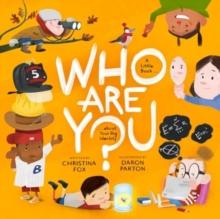 Who Are You? : A Little Book about Your Big Identity