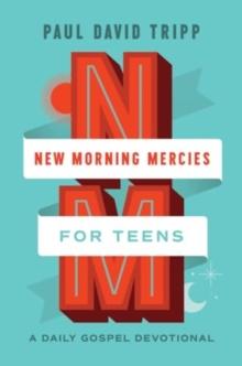 New Morning Mercies for Teens : A Daily Gospel Devotional