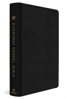 ESV Everyday Gospel Bible : Connecting Scripture to All of Life (Genuine Leather, Black)