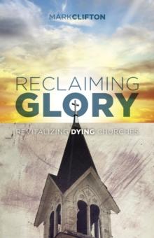 Reclaiming Glory : Creating a Gospel Legacy throughout North America