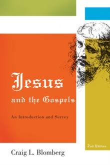 Jesus and the Gospels : An Introduction and Survey