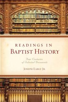 Readings in Baptist History : Four Centuries of Selected Documents