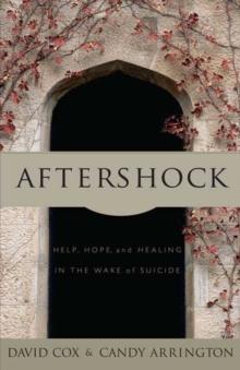 Aftershock : Help, Hope and Healing in the Wake of Suicide