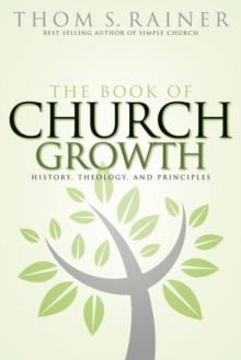 The Book of Church Growth : History, Theology, and Principles