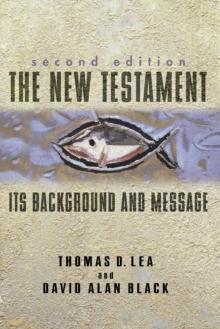 The New Testament : Its Background and Message