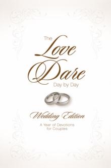 The Love Dare Day by Day, Wedding Edition : A Year of Devotions for Couples