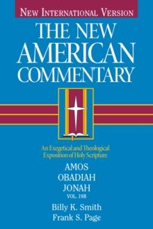 Amos, Obadiah, Jonah : An Exegetical and Theological Exposition of Holy Scripture