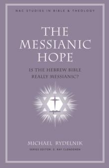 The Messianic Hope : Is the Hebrew Bible Really Messianic?