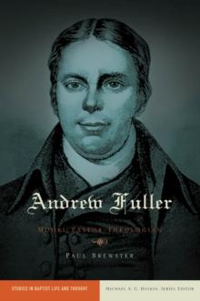 Andrew Fuller : Model Pastor-Theologian