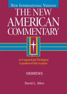 Hebrews : An Exegetical and Theological Exposition of Holy Scripture