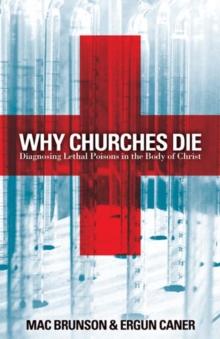 Why Churches Die : Diagnosing Lethal Poisons in the Body of Christ