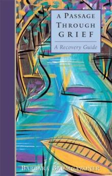 A Passage Through Grief : A Recovery Guide