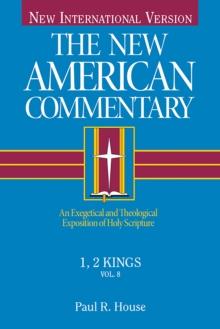 1, 2 Kings : An Exegetical and Theological Exposition of Holy Scripture