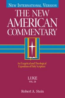 Luke : An Exegetical and Theological Exposition of Holy Scripture