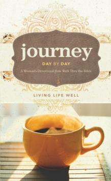 Journey Day by Day : Living Life Well