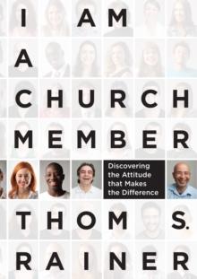 I Am a Church Member : Discovering the Attitude that Makes the Difference