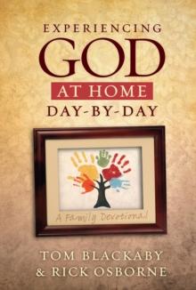 Experiencing God at Home Day by Day : A Family Devotional