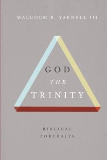 God the Trinity : Biblical Portraits