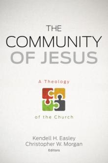 The Community of Jesus : A Theology of the Church