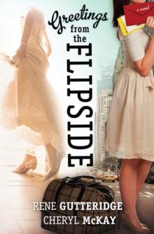 Greetings from the Flipside : A Novel