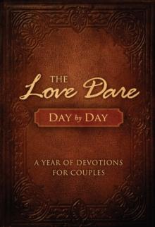 The Love Dare Day by Day : A Year of Devotions for Couples