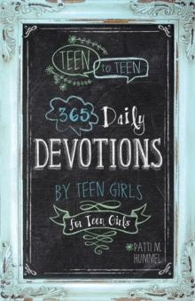 Teen to Teen : 365 Daily Devotions by Teen Girls for Teen Girls