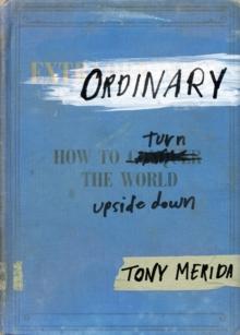 Ordinary : How to Turn the World Upside Down