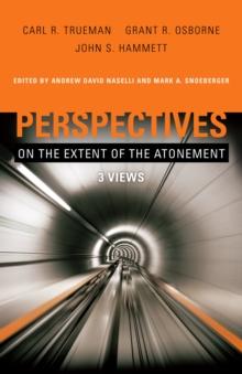 Perspectives on the Extent of the Atonement : 3 Views