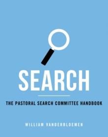 Search : The Pastoral Search Comitttee Handbook