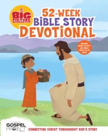 The Big Picture Interactive 52-Week Bible Story Devotional : Connecting Christ Throughout God's Story