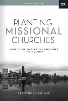 Planting Missional Churches : Your Guide to Starting Churches that Multiply