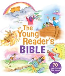 The Young Reader's Bible : 70 Easy-to-Read Bible Stories